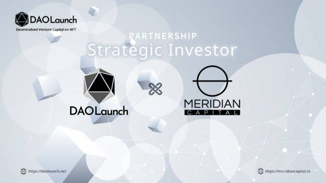 【DAOLaunch】分散型クラウドファンディング｜Meridian Capitalとの戦略的パートナーシップを締結