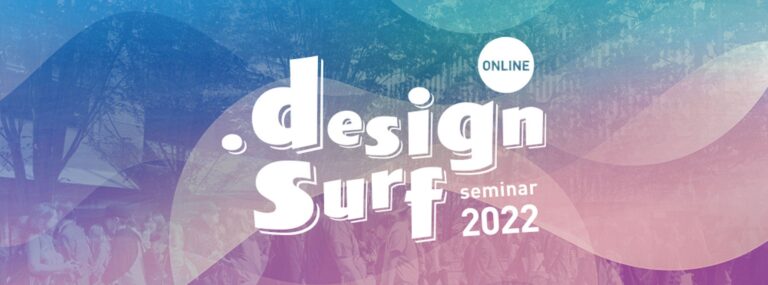 「デザインの向こう側にあるもの」を探る特別無料セミナー開催！『design surf seminar 2022』