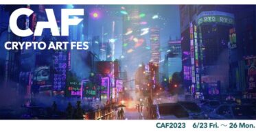 クリプト・アート（NFTアート）の祭典「Crypto Art Fes 2023」の開催決定! メインイベントのほか、フィジカル展示を開催・クリプト・アートの現在とこれからを探求する