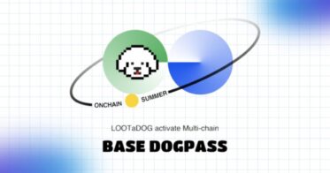 〜LOOTaDOG、上場企業が運営する初の分散型ネットワーク「Base」の採用が決定〜　期間限定DOGPASSの発行に加え、Baseローンチを記念した「On Chain Summer」への参加も実施