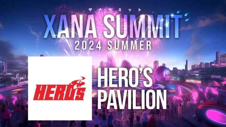 「ヒーローズ」が、最先端テック×エンタメのフェス、「XANA SUMMIT 2024 (ザナ サミット）」に出展決定！