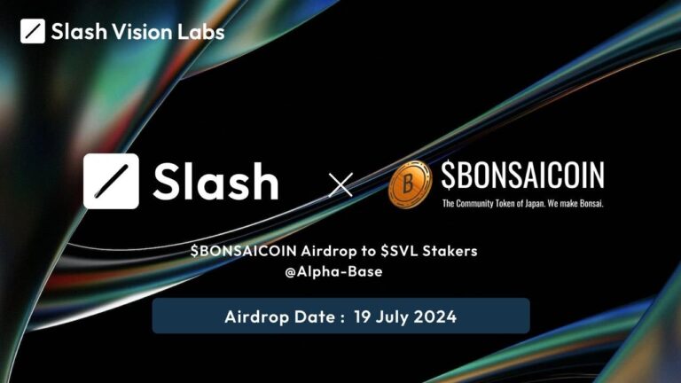 Slash Vision Labsが、BONSAI NFT CLUBとAlpha-Baseキャンペーン開催！$BONSAICOINを20000VotingPower以上のSVLステーカーにエアドロップ