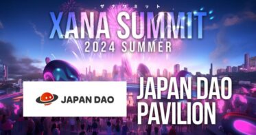 「JAPAN DAO」が最先端テック×エンタメのフェス、「XANA SUMMIT 2024 (ザナ サミット）」に出展決定！