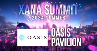 「OASIS」が最先端テック×エンタメのフェス、「XANA SUMMIT 2024 (ザナ サミット）」に出展決定！