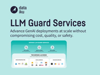Dataiku、生成AI導入を加速するLLMガードを新たに提供開始